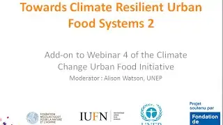 Towards Climate Resilient Urban Food Systems 2 - David Satterthwaite