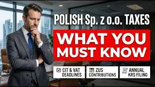 Key Tax & Reporting Obligations for Polish Sp. z o.o. (LLC) &ndash; What You Must Know