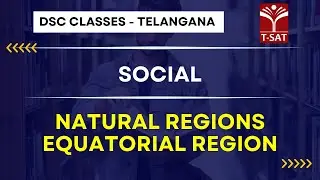 Social - Natural Regions - Equatorial Region || DSC Examination || T-SAT