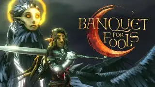 A Grimdark Uderrated RPG That's Unlike the Others - Banquet for Fools
