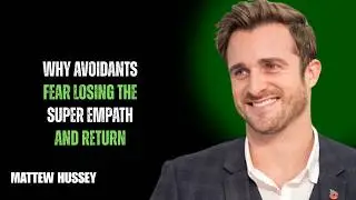 WHY AVOIDANTS FEAR LOSING THE SUPER EMPATH (AND RETURN)