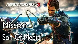 Just Cause 3 Mission Son Of Medici