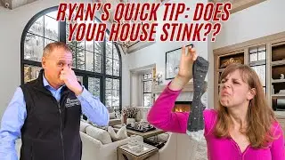 Ryan's Quick Tip:  Does Your House Stink?