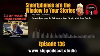 Smartphones are the Window to Your Stories with Susy Botello