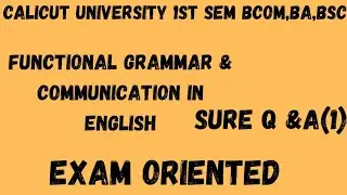 Calicut University,1st Sem, Bcom,Ba,Bsc, Functional Grammar,sure Q&A (1),Exam oriented, Important