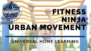NINJA/URBAN MOVEMENT/FITNESS | Week 6 | Universal Home Learning
