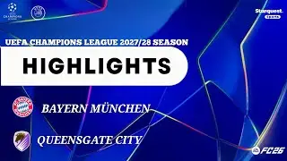 UCL Semi-Final Second-Leg : FC Bayern Munchen Vs Queensgate City | Highlights 2027/2028 Season