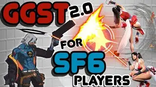 The SF6 Player’s Guide to Guilty Gear Strive 2.0 | Part 1: Fundamentals