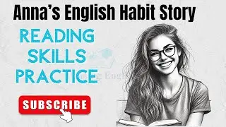 Practice Reading Skill Every Day with Anna&rsquo;s English Habit Story 📖❤️