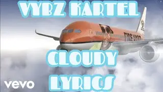 Vybz kartel - Cloudy (Lyrics)