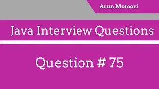 Java Interview Questions #75 -  Print Objects stored in ArrayList using Iterator & iterator()?
