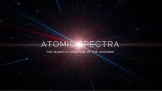 Atomic Spectra: The Quantum Signature of the Universe, Ep  20