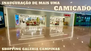 INAUGURAÇÃO DA CAMICADO DO SHOPPING GALERIA EM CAMPINAS + NOVIDADES NA CAMICADO.