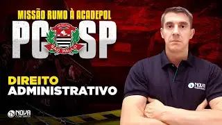 Concurso PC SP 2022: Direito Administrativo aulão pós-edital