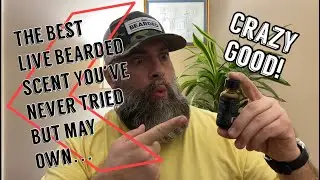 The Best Live Bearded Scent That You&rsquo;ve Never Tried But May Own&hellip;..