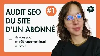 J'ANALYSE LE SITE D'UN ABONNÉ | AUDIT SEO #1, référencement local