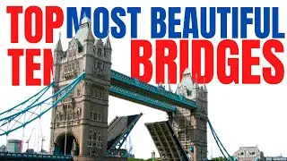 Top 10 most beautiful bridges in Europe to visit | bridges in Europe to visit