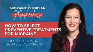 Selecting Preventive Medication For Migraine - Migraine Master Class: Webinar 14