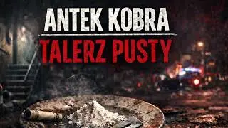 Antek Kobra : Talerz pusty ?