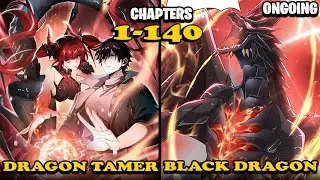 Trash Hero Unlocks System, Tames SSS Rank Dragon, And Becomes Legendary Dragon Tamer | Manhwa Recap