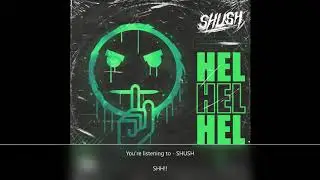 SHUSH - SHH!! [OFFICIAL] (HEL, 2020)