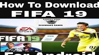 How to download FIFA 19 ⚽ for Android or IOS For FREE.