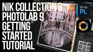 DXO Nik Collection 8 & DXO Photolab 9 Getting Started Tutorial
