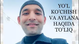 #YO’L #KO’CHISH VA #AYLANA HAQIDA TO’LIQ MALUMOT.        @Isomiddin_Akademiyasi