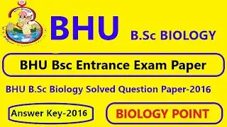 BHU B.Sc Biology Solved Question Paper 2016||BHU B.Sc Entrance Exam|B.Sc Biology solved paper