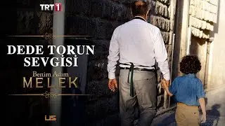 Dede ile torunun ilk yakınlaşması! - Benim Adım Melek 5.Bölüm