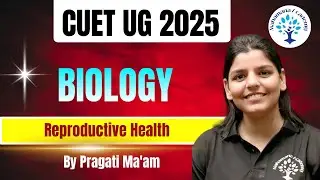 CUET Biology: Reproductive Health Made SUPER EasyI Part-1 #cuetbiology #bio  #cuetug2025