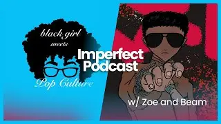 Episode 17: Pop Culture and Christianity Part 1, ft. Black Girl Meets Pop Culture and KingBeam