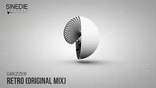 Grezzer -  Retro (Original Mix) [Sinedie Records]