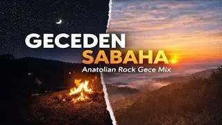 Psychedelic Anatolian Rock Mix | Geceden Sabaha | Original Songs