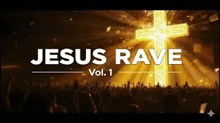 JESUS RAVE Vol. 1 &mdash; Christian Techno & Trance Worship (Full Album)