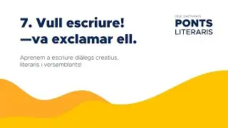 Ponts literaris: Vull escriure! —va exclamar ell.