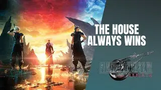The House Always Wins [Final Fantasy VII REBIRTH]