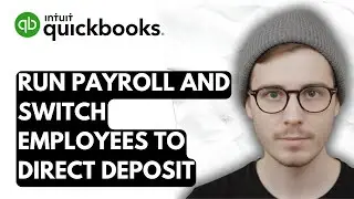 How To Run Payroll And Switch Employees To Direct Deposit In QuickBooks Online [2026 Guide]