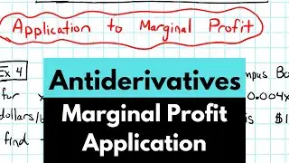 6.1 Antiderivatives--Application to Marginal Profit (Video 5) | Business Calculus 2