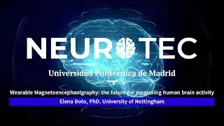 NEUROTEC. Wearable Magnetoencephalography: the future for measuring human brain activity