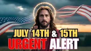 URGENT Prophetic Alert: God&rsquo;s Message for America &ndash; July 14 & 15