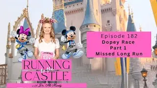 S2E182 Dopey Race Part 1 Missed Long Run