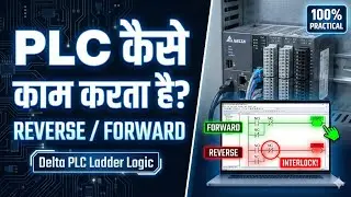 PLC कैसे काम करता है? | Delta PLC Reverse Forward Starter Ladder Logic (Hindi)