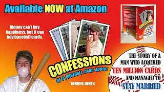 The $107,868 Lesson, and my book - Confessions of a Baseball Card Addict (Available Now!)