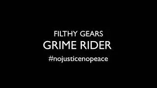 FILTHY GEARS - GRIME RIDER
