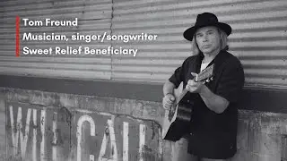 Tom Freund  - Sweet Relief Beneficiary Video Testimonial