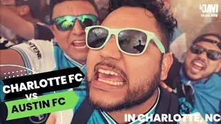 MATCH DAY VLOG - Charlotte FC vs Austin FC in Charlotte, NC (QC Javi Vlog 008)
