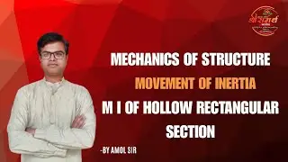 MI OF HOLLOW RECTANGULAR SECTION || MOVEMENT OF INERTIA || MECHANICS OF STRUCTURE || BY AMOL SIR