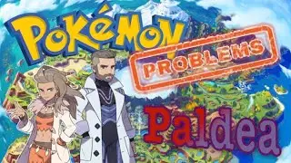 Top 6 Pok&eacute;mon Problems with the Paldea Region