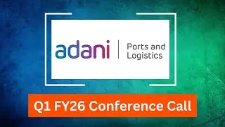 Adani Ports Q1 FY26 Concall: Cargo Volumes Surge, Logistics & Port Expansion in Focus